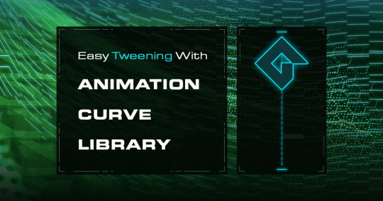 Easy Tweening with Animation Curve Library