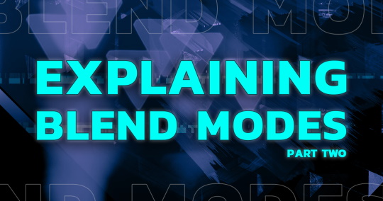 Explaining Blend Modes - Part 2