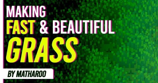 Making Fast & Beautiful Grass