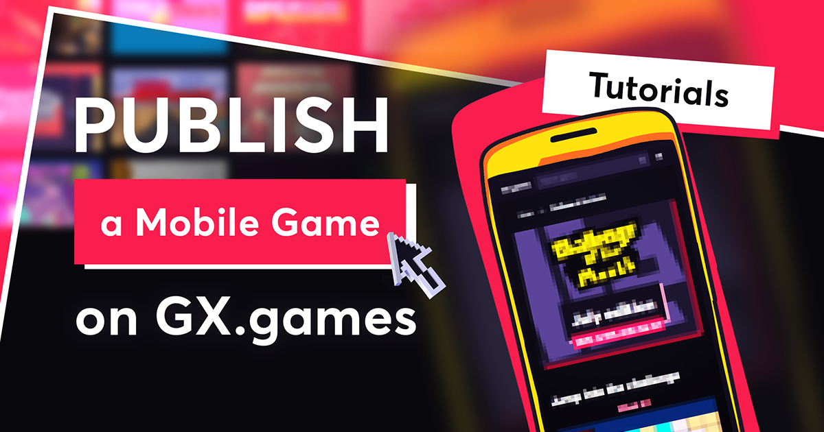 How to Publish a Mobile Game on GX.games